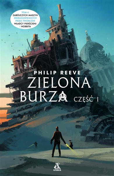 ZABÓJCZYCH MASZYN. TOM 4. ZIELONA BURZA, CZĘŚĆ 1