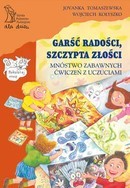 GARŚĆ RADOŚCI SZCZYPTA ZŁOŚCI