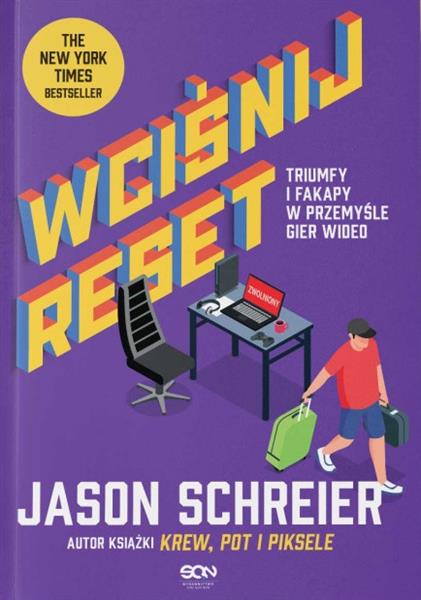 WCIŚNIJ RESET. TRIUMFY I FAKAPY W PRZEMYŚLE GIER W