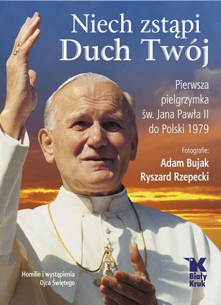 NIECH ZSTĄPI DUCH TWÓJ. PIERWSZA PIELGRZYMKA ŚW. J