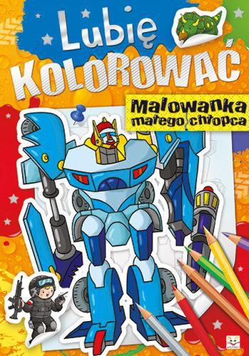 LUBIĘ KOLOROWAĆ. MALOWANKA MAŁEGO CHŁOPCA