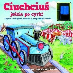 CIUCHCIUŚ JEDZIE PO CYRK! KSIĄŻKA Z NAKRĘCANĄ
