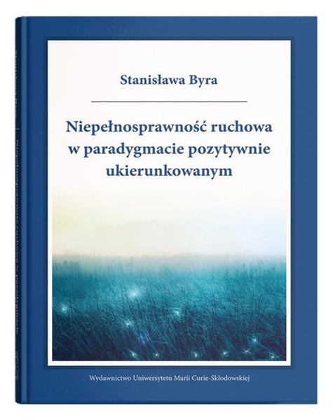 NIEPEŁNOSPRAWNOŚĆ RUCHOWA W PARADYGMACIE POZYTYWNI