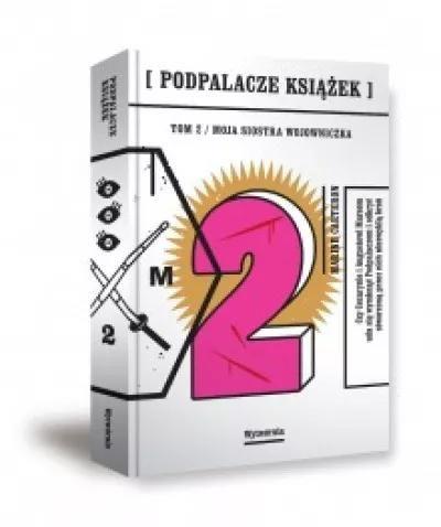 Podpalacze książek . Tom 2 . Moja siostra