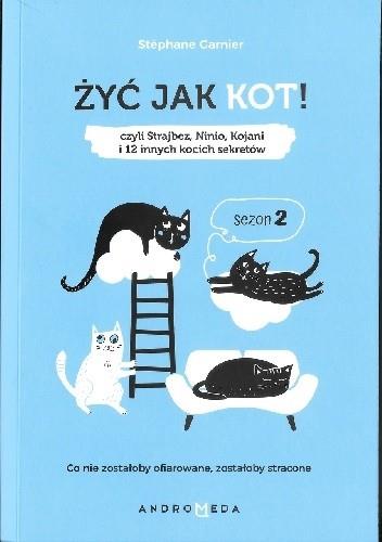 ŻYĆ JAK KOT. SEZON 2, CZYLI STRAJBEZ, NINIO, KOJAN