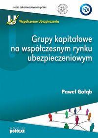 GRUPY KAPITAŁOWE NA WSPÓŁCZESNYM RYNKU UBEZPIECZEN