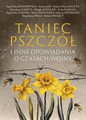 TANIEC PSZCZÓŁ I INNE OPOWIADANIA O CZASACH WOJNY