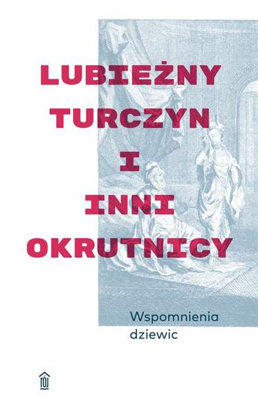 WSPOMNIENIA DZIEWIC LUBIEŻNY TURCZYN I INNI ?