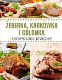 Żeberka karkówka i golonka. Sprawdzone przepisy