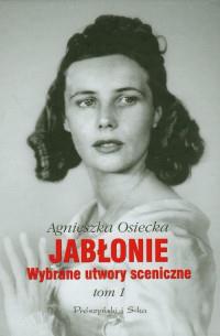 JABLONIE. WYBRANE UTWORY SCENICZNE TOM I