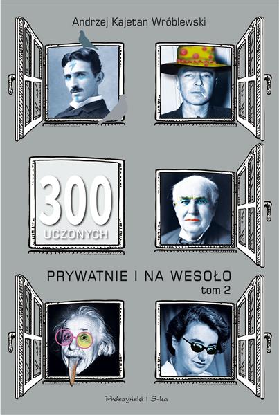 300 UCZONYCH PRYWATNIE I NA WESOŁO. TOM 2