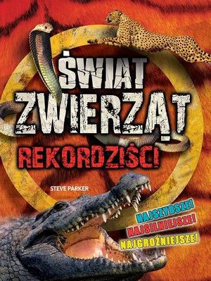 ŚWIAT ZWIERZĄT. REKORDZIŚCI