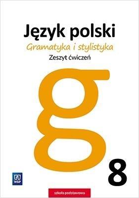 JĘZYK POLSKI. GRAMATYKA I STYLISTYKA. ZESZYT …