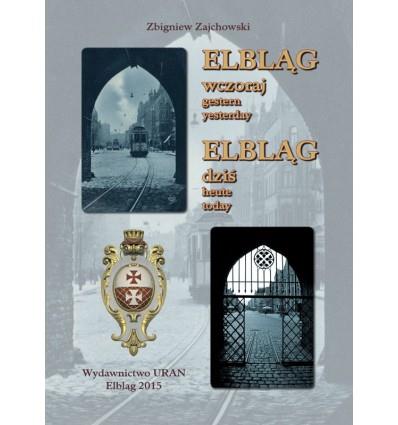 ELBLĄG WCZORAJ ELBLĄG DZIŚ