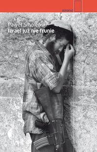 IZRAEL JUŻ NIE FRUNIE