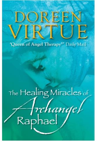 The Healing Miracles of Archangel Raphael
