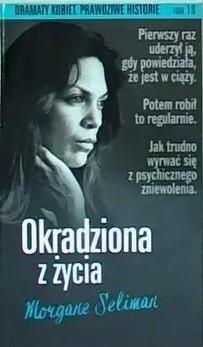 Okradziona z życia Dramaty kobiet Prawdziwe histor