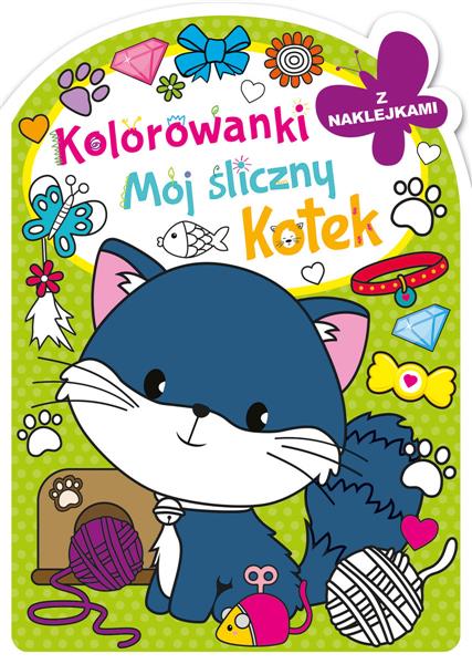 MÓJ ŚLICZNY KOTEK. KOLOROWANKA Z NAKLEJKAMI