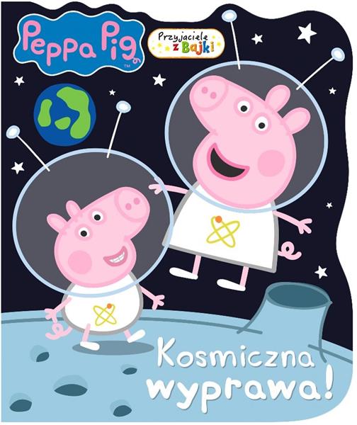 ŚWINKA PEPPA. PRZYJACIELE Z BAJKI. KOSMICZNA WYPRA