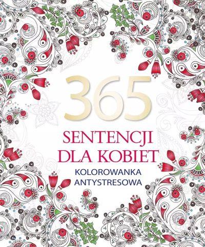 365 SENTENCJI DLA KOBIET. KOLOROWANKA ANTYSTRESOWA