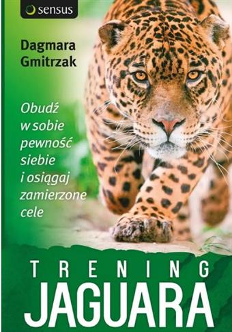 Trening Jaguara. Obudź w sobie pewność siebie