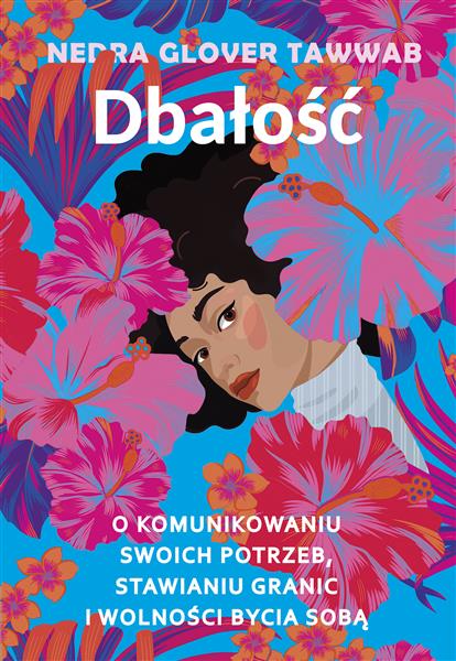 DBAŁOŚĆ. O KOMUNIKOWANIU SWOICH POTRZEB, STAWIANIU