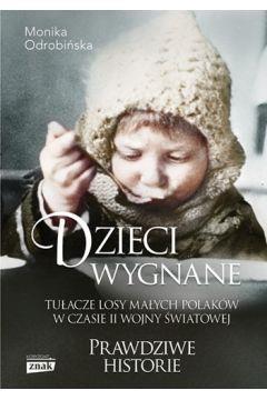 DZIECI WYGNANE. TUŁACZE LOSY MAŁYCH POLAKÓW