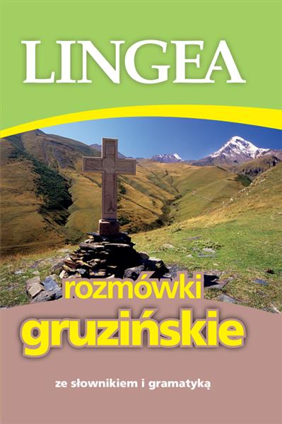 ROZMÓWKI GRUZIŃSKIE ZE SŁOWNIKIEM I GRAMATYKĄ