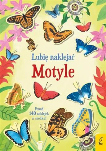 LUBIĘ NAKLEJAĆ. MOTYLE