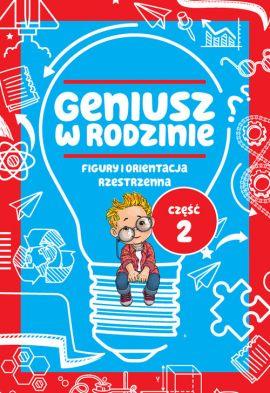 GENIUSZ W RODZINIE. CZĘŚĆ 2. FIGURY I ORIENTACJA