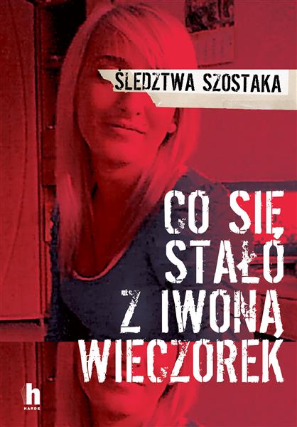 CO SIĘ STAŁO Z IWONĄ WIECZOREK WYD. 2