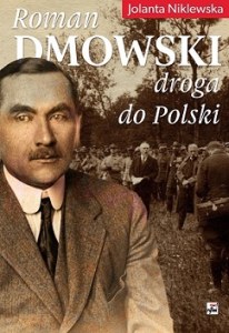 Roman Dmowski. Droga do Polski wyd. 2