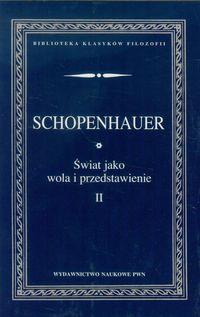 ŚWIAT JAKO WOLA I PRZEDSTAWIENIE. TOM 2