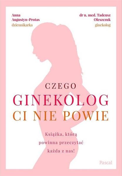 CZEGO GINEKOLOG CI NIE POWIE. KSIĄŻKA, KTÓRĄ ?