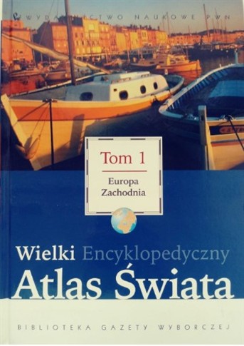 WIELKI ENCYKLPEDYCZNY ATLAS ŚWIATA PRACA ZBIOROWA