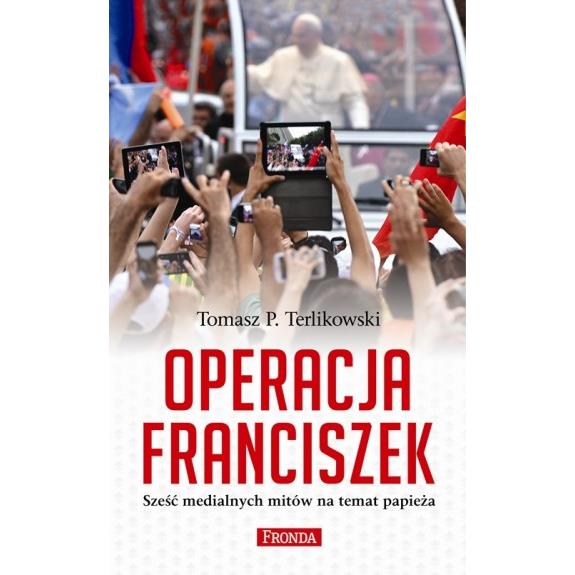 Operacja Franciszek. Sześć mitów na temat papieża
