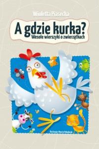 A GDZIE KURKA WESOŁE WIERSZYKI O...