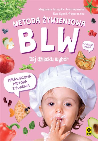 METODA ŻYWIENIOWA. BLW. DAJ DZIECKU WYBÓR
