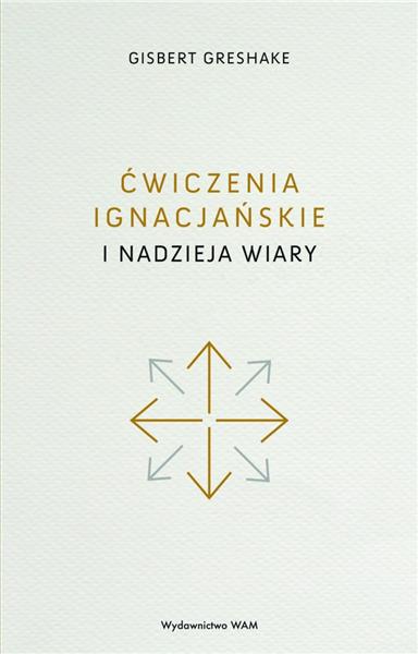 ĆWICZENIA IGNACJAŃSKIE I NADZIEJA WIARY