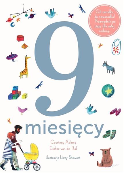 9 MIESIĘCY. OD ZARODKA DO NOWORODKA!