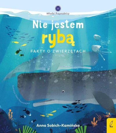 MŁODZI PRZYRODNICY. NIE JESTEM RYBĄ. FAKTY