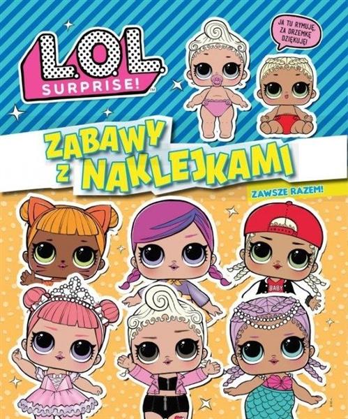 L.O.L. SURPRISE! ZABAWY Z NAKLEJKAMI. ZAWSZE RAZEM