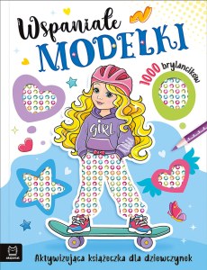 Wspaniałe modelki. Aktywizująca książeczka dla dziewczynek. 1000 brylancików