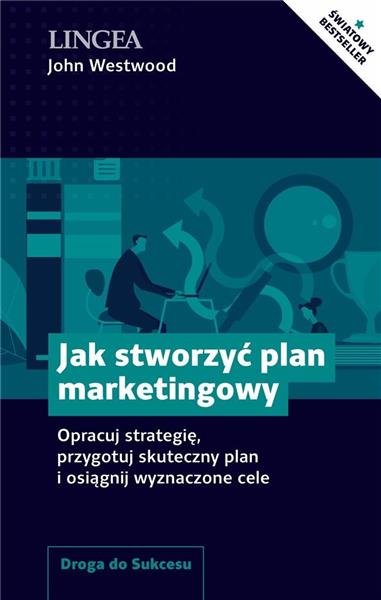JAK STWORZYĆ PLAN MARKETINGOWY. OPRACUJ STRATEGIĘ,