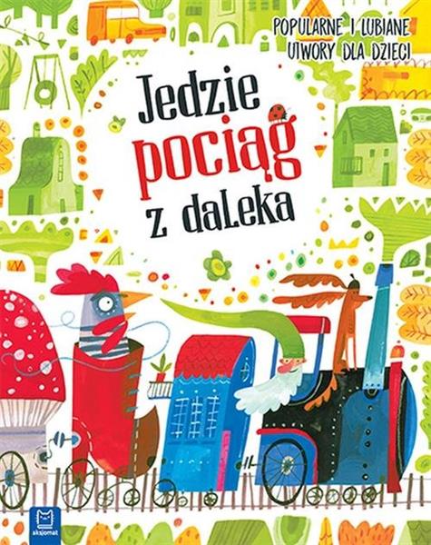 JEDZIE POCIĄG Z DALEKA. POPULARNE I LUBIANE UTWORY