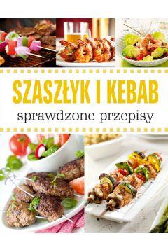 Szaszłyk i kebab. Sprawdzone przepisy