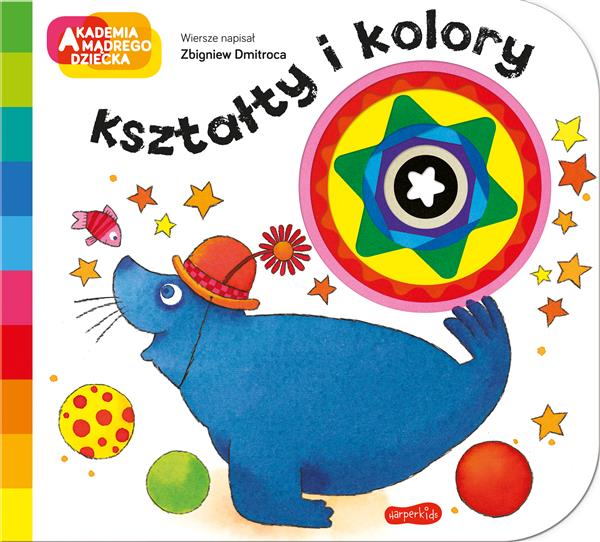 AKADEMIA MĄDREGO DZIECKA. KSZTAŁTY I KOLORY