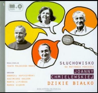 Dzikie białko. Słuchowisko na motywach powieści