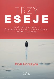 Trzy eseje Architektura psyche Symetria i symetria złamana psyche Holden i Phoebe