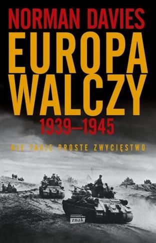 Europa walczy 1939-1945. Nie takie proste zwycięst
